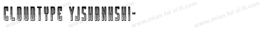 Cloudtype YJshanhshi字体转换